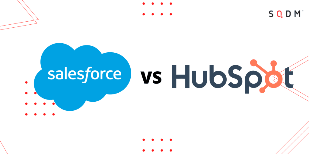 Salesforce versus HubSpot How to choose a CRM software?