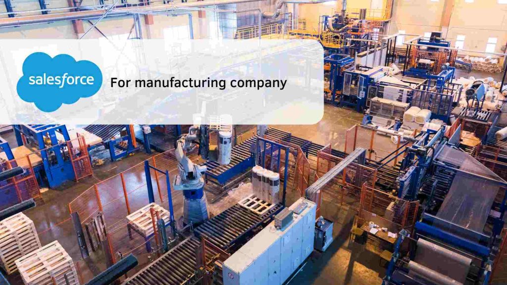 Salesforce For manufacturing company